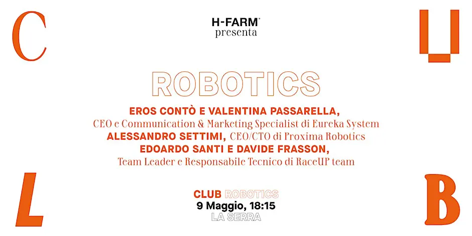 Locandina evento H-FARM con Eureka System, Proxima Robotics e RaceUP